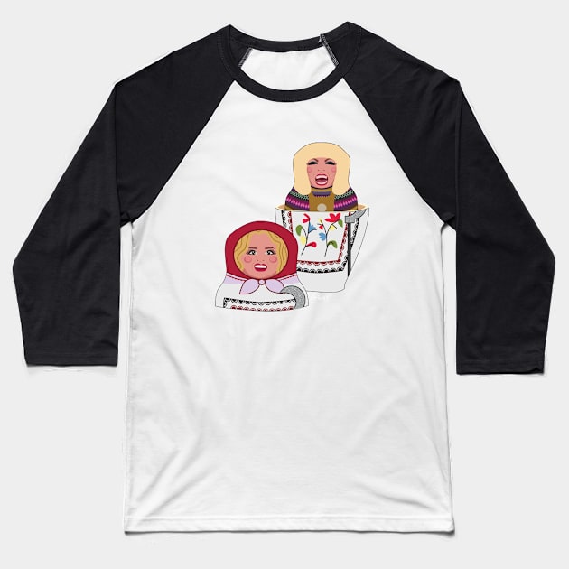 Katya Zamolodchikova and Pat - Russian Dolls Baseball T-Shirt by LaurothyGayle